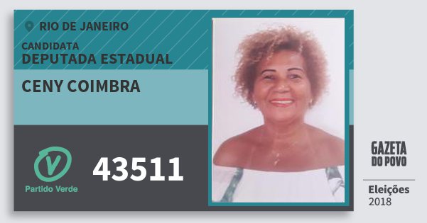 Santinho Ceny Coimbra 43511 (PV) Deputada Estadual | Rio de Janeiro | Eleições 2018 Santinho Ceny Coimbra 43511 (PV) Deputada Estadual | Rio de Janeiro | Eleições 2018