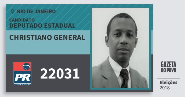 Santinho Christiano General 22031 (PR) Deputado Estadual | Rio de Janeiro | Eleições 2018 Santinho Christiano General 22031 (PR) Deputado Estadual | Rio de Janeiro | Eleições 2018