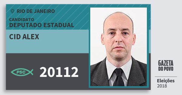 Santinho Cid Alex 20112 (PSC) Deputado Estadual | Rio de Janeiro | Eleições 2018 Santinho Cid Alex 20112 (PSC) Deputado Estadual | Rio de Janeiro | Eleições 2018