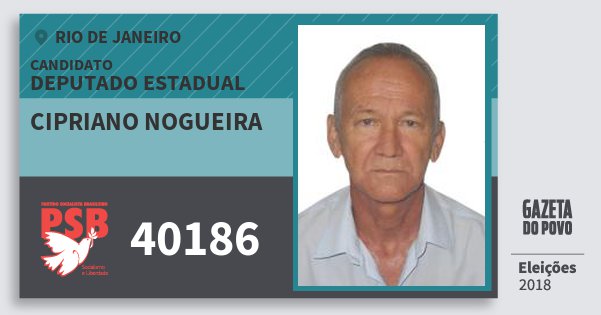 Santinho Cipriano Nogueira 40186 (PSB) Deputado Estadual | Rio de Janeiro | Eleições 2018 Santinho Cipriano Nogueira 40186 (PSB) Deputado Estadual | Rio de Janeiro | Eleições 2018