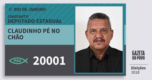 Santinho Claudinho Pé no Chão 20001 (PSC) Deputado Estadual | Rio de Janeiro | Eleições 2018 Santinho Claudinho Pé no Chão 20001 (PSC) Deputado Estadual | Rio de Janeiro | Eleições 2018