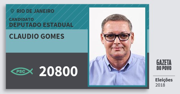 Santinho Claudio Gomes 20800 (PSC) Deputado Estadual | Rio de Janeiro | Eleições 2018 Santinho Claudio Gomes 20800 (PSC) Deputado Estadual | Rio de Janeiro | Eleições 2018