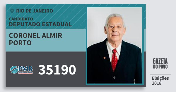 Santinho Coronel Almir Porto 35190 (PMB) Deputado Estadual | Rio de Janeiro | Eleições 2018 Santinho Coronel Almir Porto 35190 (PMB) Deputado Estadual | Rio de Janeiro | Eleições 2018