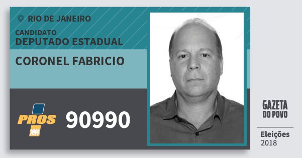 Santinho Coronel Fabricio 90990 (PROS) Deputado Estadual | Rio de Janeiro | Eleições 2018 Santinho Coronel Fabricio 90990 (PROS) Deputado Estadual | Rio de Janeiro | Eleições 2018