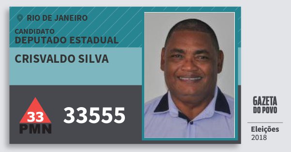 Santinho Crisvaldo Silva 33555 (PMN) Deputado Estadual | Rio de Janeiro | Eleições 2018 Santinho Crisvaldo Silva 33555 (PMN) Deputado Estadual | Rio de Janeiro | Eleições 2018