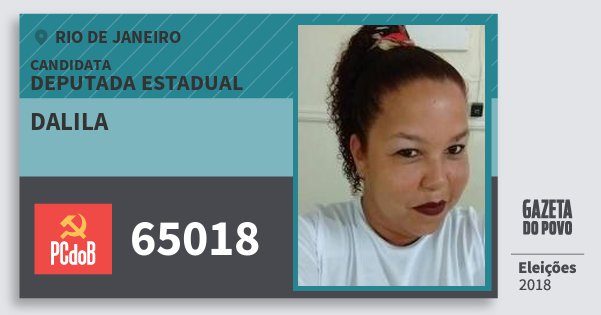 Santinho Dalila 65018 (PC do B) Deputada Estadual | Rio de Janeiro | Eleições 2018 Santinho Dalila 65018 (PC do B) Deputada Estadual | Rio de Janeiro | Eleições 2018