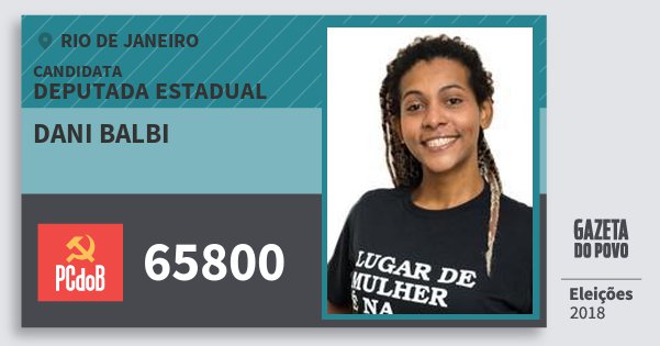 Santinho Dani Balbi 65800 (PC do B) Deputada Estadual | Rio de Janeiro | Eleições 2018 Santinho Dani Balbi 65800 (PC do B) Deputada Estadual | Rio de Janeiro | Eleições 2018