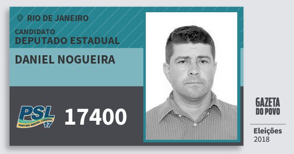 Santinho Daniel Nogueira 17400 (PSL) Deputado Estadual | Rio de Janeiro | Eleições 2018 Santinho Daniel Nogueira 17400 (PSL) Deputado Estadual | Rio de Janeiro | Eleições 2018