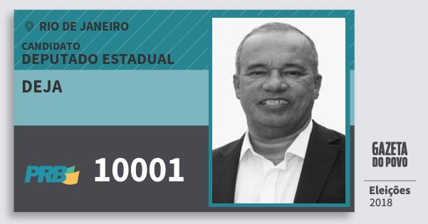 Santinho Deja 10001 (PRB) Deputado Estadual | Rio de Janeiro | Eleições 2018 Santinho Deja 10001 (PRB) Deputado Estadual | Rio de Janeiro | Eleições 2018