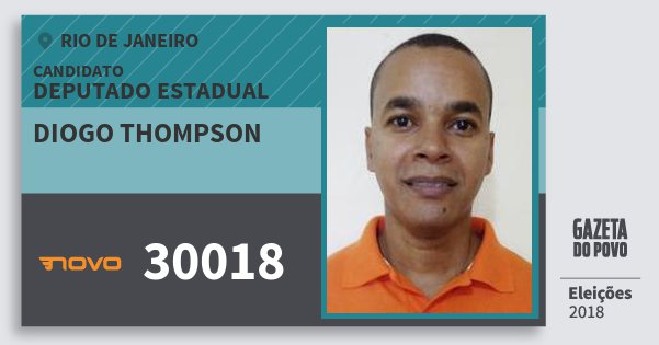 Santinho Diogo Thompson 30018 (NOVO) Deputado Estadual | Rio de Janeiro | Eleições 2018 Santinho Diogo Thompson 30018 (NOVO) Deputado Estadual | Rio de Janeiro | Eleições 2018