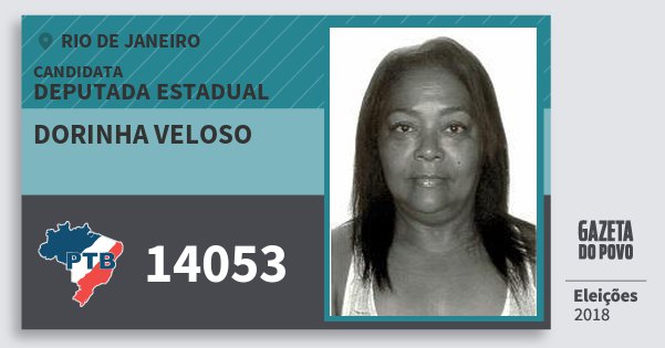 Santinho Dorinha Veloso 14053 (PTB) Deputada Estadual | Rio de Janeiro | Eleições 2018 Santinho Dorinha Veloso 14053 (PTB) Deputada Estadual | Rio de Janeiro | Eleições 2018