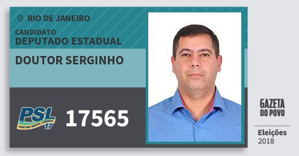 Santinho Doutor Serginho 17565 (PSL) Deputado Estadual | Rio de Janeiro | Eleições 2018 Santinho Doutor Serginho 17565 (PSL) Deputado Estadual | Rio de Janeiro | Eleições 2018