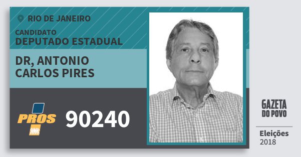Santinho Dr, Antonio Carlos Pires 90240 (PROS) Deputado Estadual | Rio de Janeiro | Eleições 2018 Santinho Dr, Antonio Carlos Pires 90240 (PROS) Deputado Estadual | Rio de Janeiro | Eleições 2018