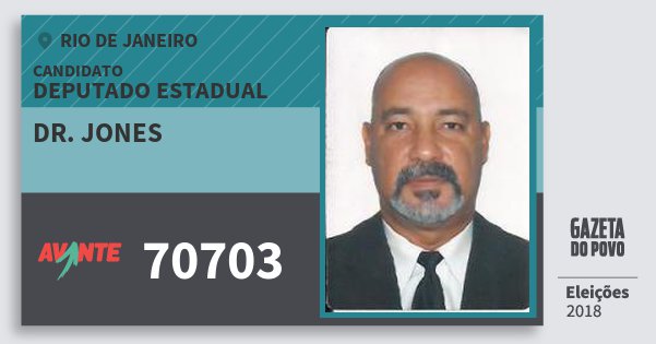 Santinho Dr. Jones 70703 (AVANTE) Deputado Estadual | Rio de Janeiro | Eleições 2018 Santinho Dr. Jones 70703 (AVANTE) Deputado Estadual | Rio de Janeiro | Eleições 2018