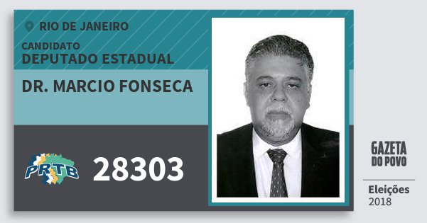 Santinho Dr. Marcio Fonseca 28303 (PRTB) Deputado Estadual | Rio de Janeiro | Eleições 2018 Santinho Dr. Marcio Fonseca 28303 (PRTB) Deputado Estadual | Rio de Janeiro | Eleições 2018