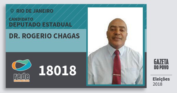 Santinho Dr. Rogerio Chagas 18018 (REDE) Deputado Estadual | Rio de Janeiro | Eleições 2018 Santinho Dr. Rogerio Chagas 18018 (REDE) Deputado Estadual | Rio de Janeiro | Eleições 2018