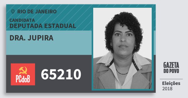 Santinho Dra. Jupira 65210 (PC do B) Deputada Estadual | Rio de Janeiro | Eleições 2018 Santinho Dra. Jupira 65210 (PC do B) Deputada Estadual | Rio de Janeiro | Eleições 2018