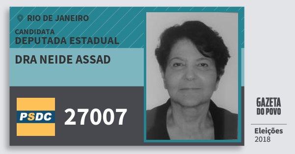 Santinho Dra Neide Assad 27007 (DC) Deputada Estadual | Rio de Janeiro | Eleições 2018 Santinho Dra Neide Assad 27007 (DC) Deputada Estadual | Rio de Janeiro | Eleições 2018