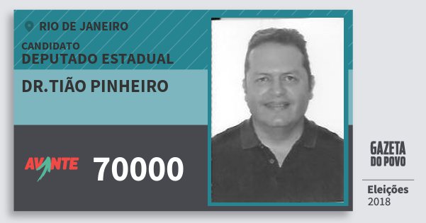 Santinho Dr.tião Pinheiro 70000 (AVANTE) Deputado Estadual | Rio de Janeiro | Eleições 2018 Santinho Dr.tião Pinheiro 70000 (AVANTE) Deputado Estadual | Rio de Janeiro | Eleições 2018