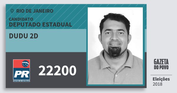 Santinho Dudu 2D 22200 (PR) Deputado Estadual | Rio de Janeiro | Eleições 2018 Santinho Dudu 2D 22200 (PR) Deputado Estadual | Rio de Janeiro | Eleições 2018