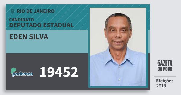 Santinho Eden Silva 19452 (PODE) Deputado Estadual | Rio de Janeiro | Eleições 2018 Santinho Eden Silva 19452 (PODE) Deputado Estadual | Rio de Janeiro | Eleições 2018
