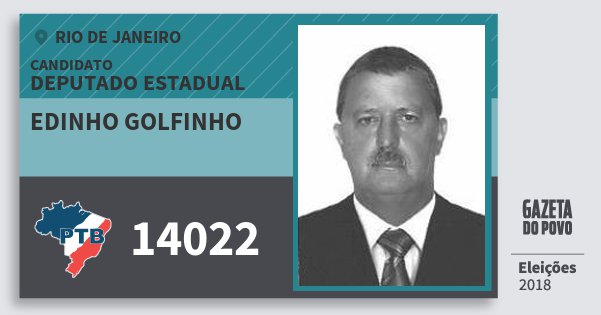 Santinho Edinho Golfinho 14022 (PTB) Deputado Estadual | Rio de Janeiro | Eleições 2018 Santinho Edinho Golfinho 14022 (PTB) Deputado Estadual | Rio de Janeiro | Eleições 2018