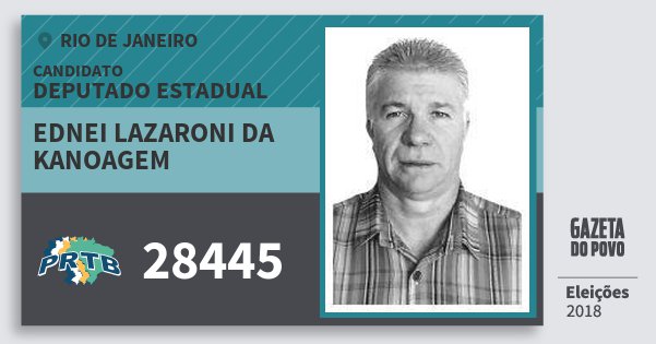 Santinho Ednei Lazaroni da Kanoagem 28445 (PRTB) Deputado Estadual | Rio de Janeiro | Eleições 2018 Santinho Ednei Lazaroni da Kanoagem 28445 (PRTB) Deputado Estadual | Rio de Janeiro | Eleições 2018