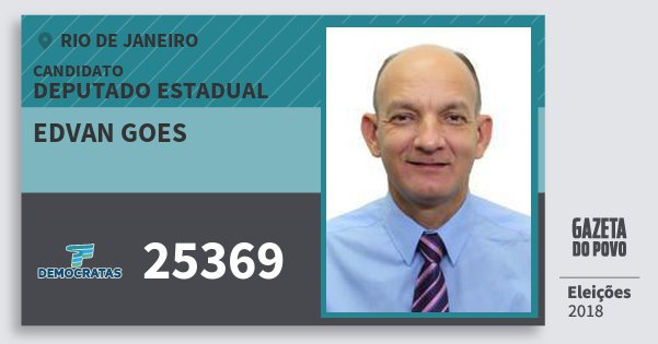 Santinho Edvan Goes 25369 (DEM) Deputado Estadual | Rio de Janeiro | Eleições 2018 Santinho Edvan Goes 25369 (DEM) Deputado Estadual | Rio de Janeiro | Eleições 2018