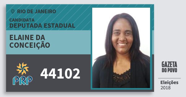 Santinho Elaine da Conceição 44102 (PRP) Deputada Estadual | Rio de Janeiro | Eleições 2018 Santinho Elaine da Conceição 44102 (PRP) Deputada Estadual | Rio de Janeiro | Eleições 2018