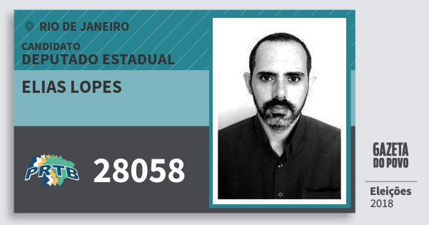 Santinho Elias Lopes 28058 (PRTB) Deputado Estadual | Rio de Janeiro | Eleições 2018 Santinho Elias Lopes 28058 (PRTB) Deputado Estadual | Rio de Janeiro | Eleições 2018