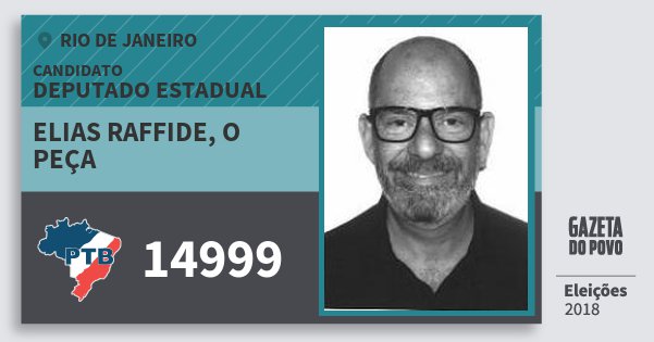 Santinho Elias Raffide, O Peça 14999 (PTB) Deputado Estadual | Rio de Janeiro | Eleições 2018 Santinho Elias Raffide, O Peça 14999 (PTB) Deputado Estadual | Rio de Janeiro | Eleições 2018