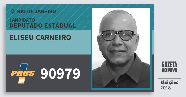 Santinho Eliseu Carneiro 90979 (PROS) Deputado Estadual | Rio de Janeiro | Eleições 2018 Santinho Eliseu Carneiro 90979 (PROS) Deputado Estadual | Rio de Janeiro | Eleições 2018