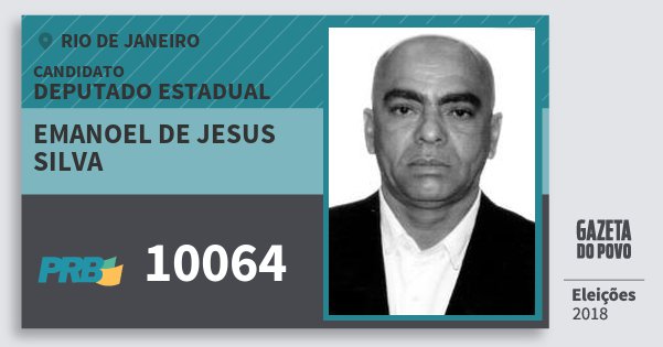 Santinho Emanoel de Jesus Silva 10064 (PRB) Deputado Estadual | Rio de Janeiro | Eleições 2018 Santinho Emanoel de Jesus Silva 10064 (PRB) Deputado Estadual | Rio de Janeiro | Eleições 2018