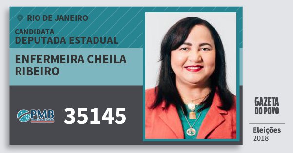 Santinho Enfermeira Cheila Ribeiro 35145 (PMB) Deputada Estadual | Rio de Janeiro | Eleições 2018 Santinho Enfermeira Cheila Ribeiro 35145 (PMB) Deputada Estadual | Rio de Janeiro | Eleições 2018