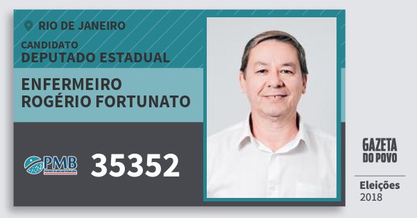 Santinho Enfermeiro Rogério Fortunato 35352 (PMB) Deputado Estadual | Rio de Janeiro | Eleições 2018 Santinho Enfermeiro Rogério Fortunato 35352 (PMB) Deputado Estadual | Rio de Janeiro | Eleições 2018