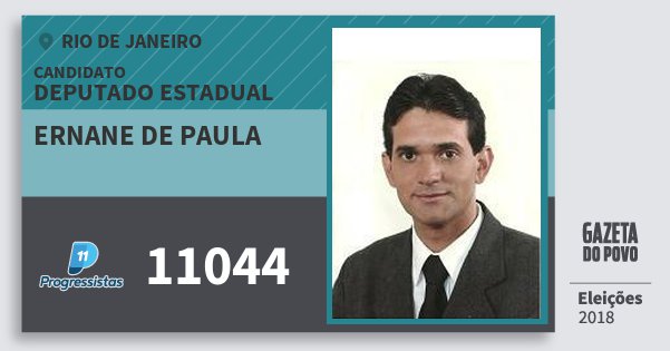 Santinho Ernane de Paula 11044 (PP) Deputado Estadual | Rio de Janeiro | Eleições 2018 Santinho Ernane de Paula 11044 (PP) Deputado Estadual | Rio de Janeiro | Eleições 2018