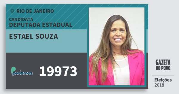 Santinho Estael Souza 19973 (PODE) Deputada Estadual | Rio de Janeiro | Eleições 2018 Santinho Estael Souza 19973 (PODE) Deputada Estadual | Rio de Janeiro | Eleições 2018