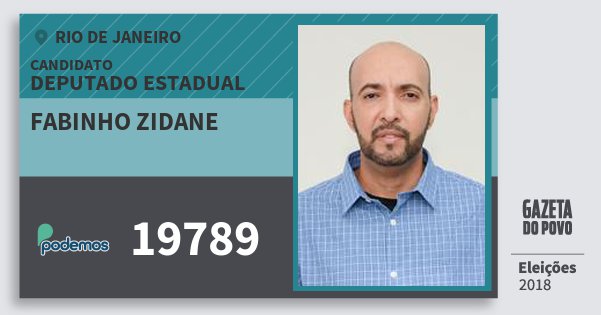 Santinho Fabinho Zidane 19789 (PODE) Deputado Estadual | Rio de Janeiro | Eleições 2018 Santinho Fabinho Zidane 19789 (PODE) Deputado Estadual | Rio de Janeiro | Eleições 2018