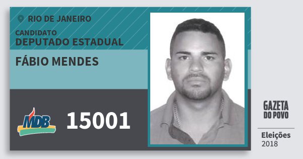 Santinho Fábio Mendes 15001 (MDB) Deputado Estadual | Rio de Janeiro | Eleições 2018 Santinho Fábio Mendes 15001 (MDB) Deputado Estadual | Rio de Janeiro | Eleições 2018