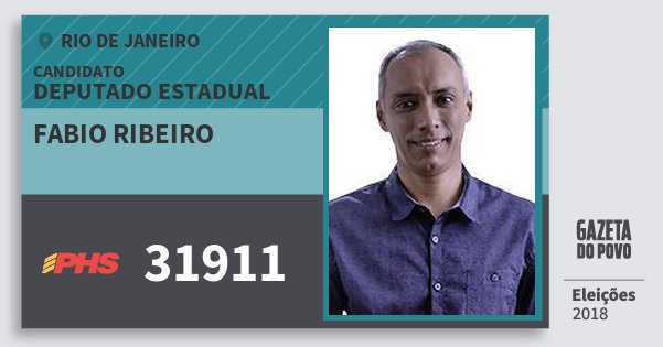 Santinho Fabio Ribeiro 31911 (PHS) Deputado Estadual | Rio de Janeiro | Eleições 2018 Santinho Fabio Ribeiro 31911 (PHS) Deputado Estadual | Rio de Janeiro | Eleições 2018