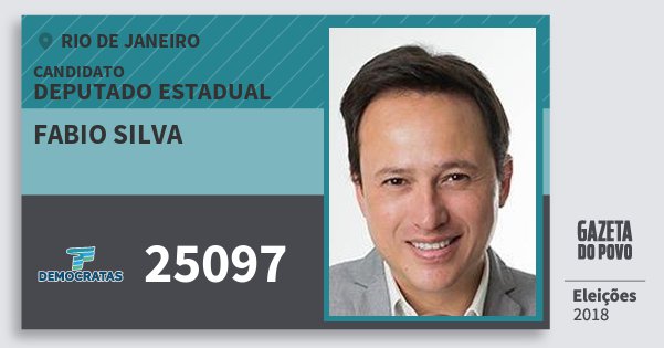 Santinho Fabio Silva 25097 (DEM) Deputado Estadual | Rio de Janeiro | Eleições 2018 Santinho Fabio Silva 25097 (DEM) Deputado Estadual | Rio de Janeiro | Eleições 2018