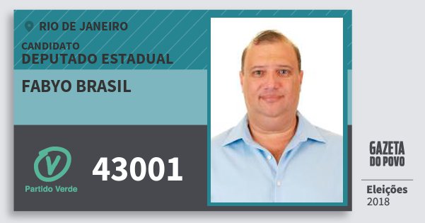 Santinho Fabyo Brasil 43001 (PV) Deputado Estadual | Rio de Janeiro | Eleições 2018 Santinho Fabyo Brasil 43001 (PV) Deputado Estadual | Rio de Janeiro | Eleições 2018