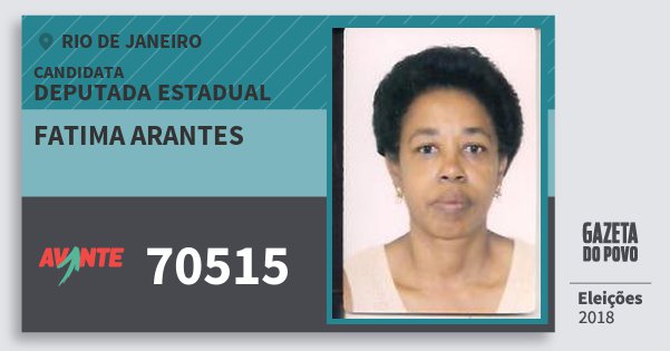 Santinho Fatima Arantes 70515 (AVANTE) Deputada Estadual | Rio de Janeiro | Eleições 2018 Santinho Fatima Arantes 70515 (AVANTE) Deputada Estadual | Rio de Janeiro | Eleições 2018