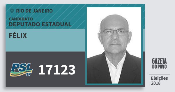 Santinho Félix 17123 (PSL) Deputado Estadual | Rio de Janeiro | Eleições 2018 Santinho Félix 17123 (PSL) Deputado Estadual | Rio de Janeiro | Eleições 2018