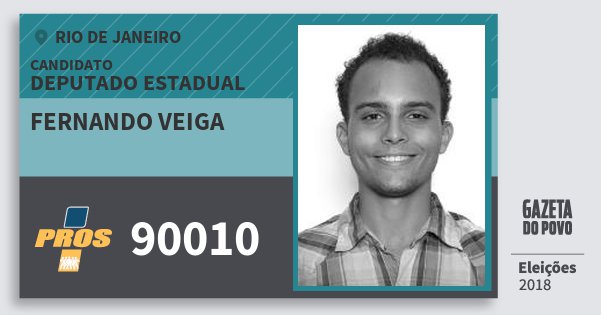 Santinho Fernando Veiga 90010 (PROS) Deputado Estadual | Rio de Janeiro | Eleições 2018 Santinho Fernando Veiga 90010 (PROS) Deputado Estadual | Rio de Janeiro | Eleições 2018