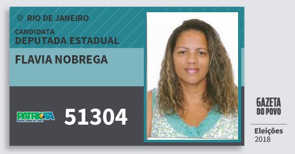 Santinho Flavia Nobrega 51304 (PATRI) Deputada Estadual | Rio de Janeiro | Eleições 2018 Santinho Flavia Nobrega 51304 (PATRI) Deputada Estadual | Rio de Janeiro | Eleições 2018