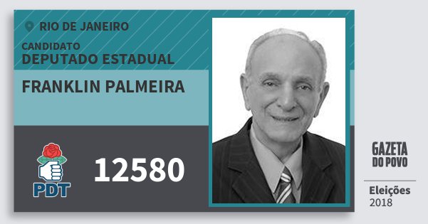 Santinho Franklin Palmeira 12580 (PDT) Deputado Estadual | Rio de Janeiro | Eleições 2018 Santinho Franklin Palmeira 12580 (PDT) Deputado Estadual | Rio de Janeiro | Eleições 2018