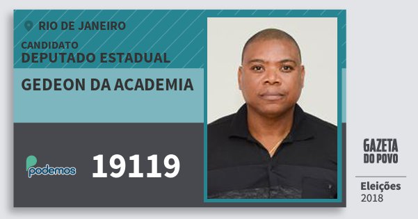 Santinho Gedeon da Academia 19119 (PODE) Deputado Estadual | Rio de Janeiro | Eleições 2018 Santinho Gedeon da Academia 19119 (PODE) Deputado Estadual | Rio de Janeiro | Eleições 2018