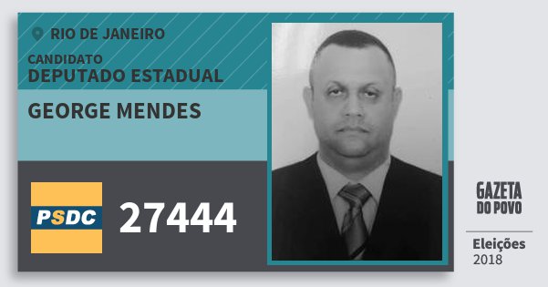 Santinho George Mendes 27444 (DC) Deputado Estadual | Rio de Janeiro | Eleições 2018 Santinho George Mendes 27444 (DC) Deputado Estadual | Rio de Janeiro | Eleições 2018