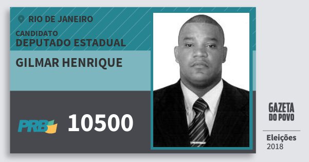 Santinho Gilmar Henrique 10500 (PRB) Deputado Estadual | Rio de Janeiro | Eleições 2018 Santinho Gilmar Henrique 10500 (PRB) Deputado Estadual | Rio de Janeiro | Eleições 2018